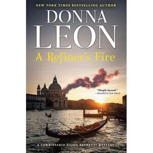 A Refiner's Fire: A Commissario Guido Brunetti Mystery -- Donna Leon